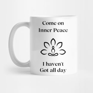 Come on Inner Peace Mug